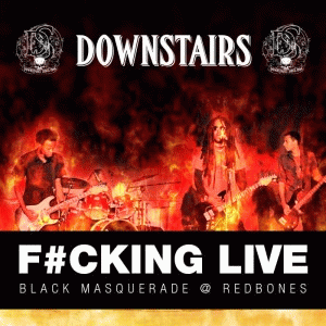 Downstairs : F#cking Live